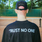 Trust no One Shirt